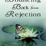 Bouncing Back from Rejection